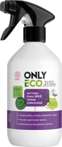 Spray Do Czyszczenia Trudnych Zabrudzeń Aktywna Piana Max 500 Ml - Only Eco