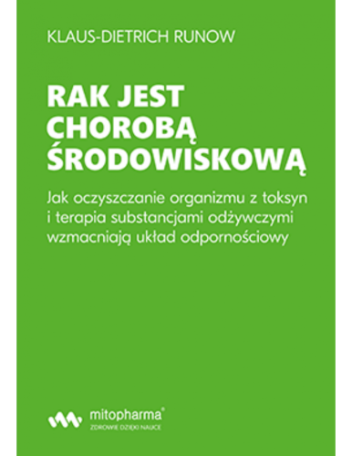 Książka - "Rak jest chorobą środowiskową" Klaus-Dietrich Runow (354 str.) Intercell Pharma