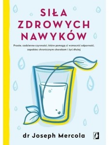 Książka  "Siła zdrowych nawyków" dr Joseph Mercola 288 str. KENAY